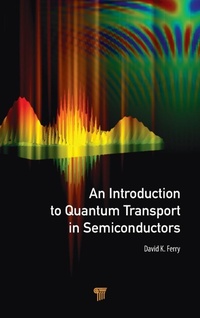 Enlarge image Cover: An Introduction to Quantum Transport in Semiconductors - Pan Stanford Publishing Pte Ltd