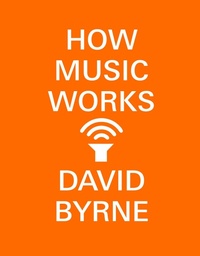 Enlarge image Cover: How Music Works - Crown Publishing Group (NY)