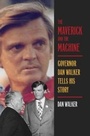 Cover: The Maverick and the Machine - Southern Illinois University Press