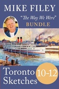 Cover: Mike Filey's Toronto Sketches, Books 10-12 - Dundurn Press