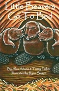 Cover: Little Beavers Go to Bed - Bookbaby