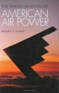 Enlarge image Cover: The Transformation of American Air Power - Cornell University Press
