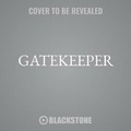 Cover: Gatekeeper - Blackstone Publishing