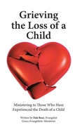 Cover: Grieving the Loss of a Child - WestBow Press