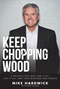 Cover: Keep Chopping Wood - WestBow Press
