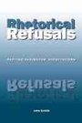 Cover: Rhetorical Refusals - Southern Illinois University Press