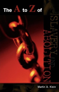 Abbildung von: The A to Z of Slavery and Abolition - Scarecrow Press
