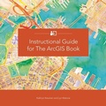 Cover: Instructional Guide for The ArcGIS Book - Esri Press
