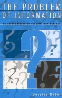 Abbildung von: The Problem of Information - Scarecrow Press