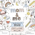 Cover: Mom and Me: An Art Journal to Share: Volume 4 - Race Point Publishing