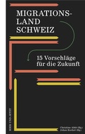 Cover: Migrationsland Schweiz - Hier und Jetzt