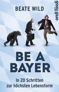 Cover: Be a Bayer - Orell F&uuml;ssli