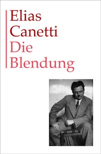 Abbildung von: Gesammelte Werke Band 1: Die Blendung - Hanser