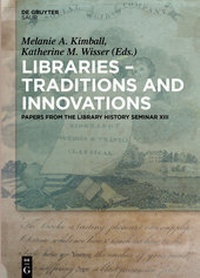 Enlarge image Cover: Libraries - Traditions and Innovations - De Gruyter Saur