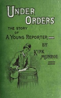 Cover: Under Orders: The story of a young reporter - anboco