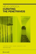 Cover: H&eacute;lio Oiticica: Curating the Penetr&aacute;veis - transcript