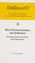 Cover: Drei Priestererzieher aus Schlesien - Verlag Franz Schmitt