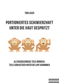 Cover: PORTIONIERTES SCH(M)ERZHAFT UNTER DIE HAUT GESPRITZT - Shaker Media