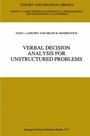Cover: Verbal Decision Analysis for Unstructured Problems - Kluwer Academic Publishers