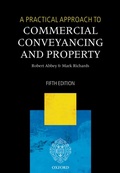 Cover: A Practical Approach to Commercial Conveyancing and Property - OUP eBook