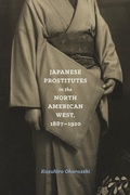 Cover: Japanese Prostitutes in the North American West, 1887-1920 - University of Washington Press