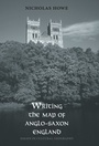 Cover: Writing the Map of Anglo-Saxon England - Yale University Press
