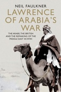 Cover: Lawrence of Arabia's War - Yale University Press