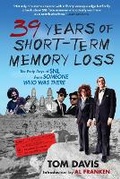 Cover: Thirty-Nine Years of Short-Term Memory Loss - Grove Press / Atlantic Monthly Press