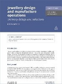 Enlarge image Cover: Case Study: Jewellery Design and Manufacture Operations - Kogan Page Ltd