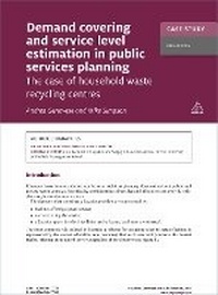 Enlarge image Cover: Case Study: Demand Covering and Service Level Estimation in Public Services Planning - Kogan Page Ltd