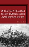 Cover: Antisemitism in the German Military Community and the Jewish Response, 1914-1938 - Lexington Books