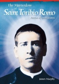 Cover: The Martyrdom of Saint Toribio Romo - Liguori