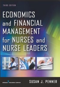 Abbildung von: Economics and Financial Management for Nurses and Nurse Leaders, Third Edition - Springer Publishing Company