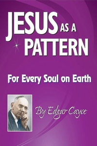 Enlarge image Cover: Jesus As a Pattern - A.R.E. Press