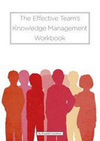 Enlarge image Cover: The Effective Team's Knowledge Management Workbook - RiverRhee Publishing