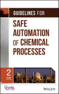 Enlarge image Cover: Guidelines for Safe Automation of Chemical Processes - Wiley-AIChE