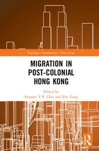 Enlarge image Cover: Migration in Post-Colonial Hong Kong - Routledge