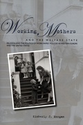 Cover: Working Mothers and the Welfare State - Stanford University Press