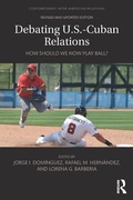 Cover: Debating U.S.-Cuban Relations - Routledge
