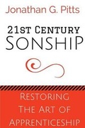 Cover: 21st Century Sonship: Restoring the Art of Apprenticeship - Lulu.com