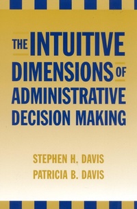 Enlarge image Cover: The Intuitive Dimensions of Administrative Decision Making - Rowman & Littlefield Education