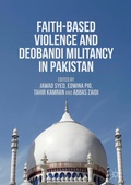 Cover: Faith-Based Violence and Deobandi Militancy in Pakistan - Palgrave Macmillan