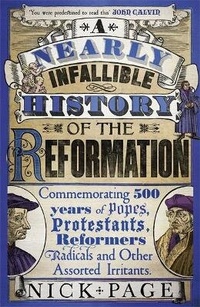 Enlarge image Cover: A Nearly Infallible History of the Reformation - Hodder & Stoughton Ltd