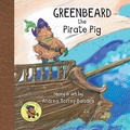 Cover: Greenbeard the Pirate Pig - FriesenPress