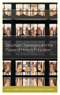 Enlarge image Cover: Structural Challenges and the Future of Honors Education - Rowman & Littlefield Publishers