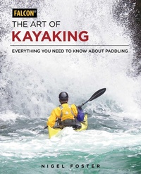 Enlarge image Cover: The Art of Kayaking - Falcon Guides