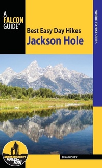 Abbildung von: Best Easy Day Hikes Jackson Hole - Falcon Guides