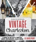 Cover: Discovering Vintage Charleston - Globe Pequot Press