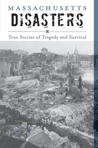 Enlarge image Cover: Massachusetts Disasters - Globe Pequot Press