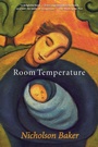 Cover: Room Temperature - Grove Press / Atlantic Monthly Press